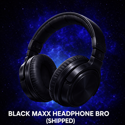 BLACK MAXX HEADPHONE BRO (SHIPPED)